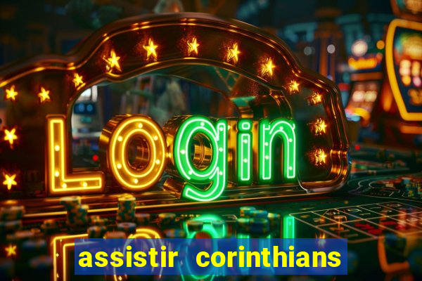 assistir corinthians no futemax